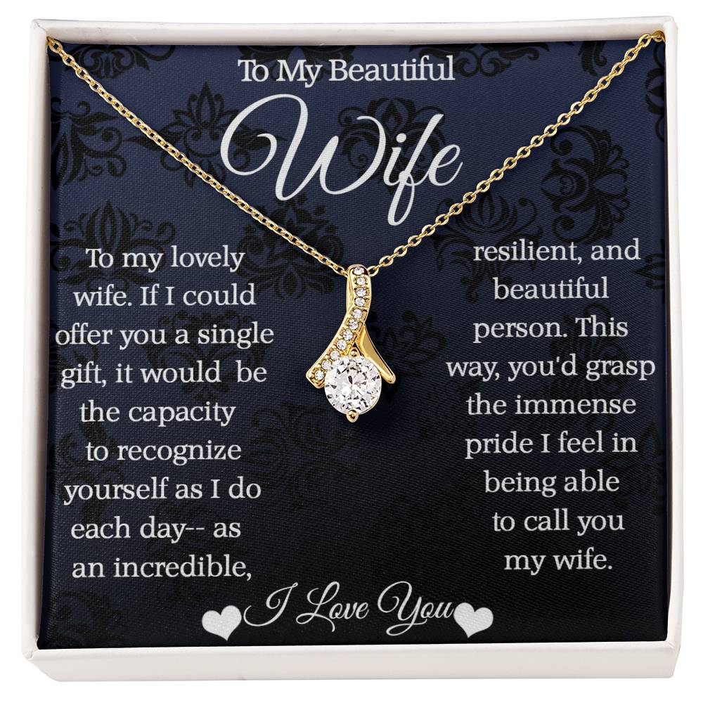 To My Beautiful Wife - Alluring Beauty Necklace - An incredible and resilient wife