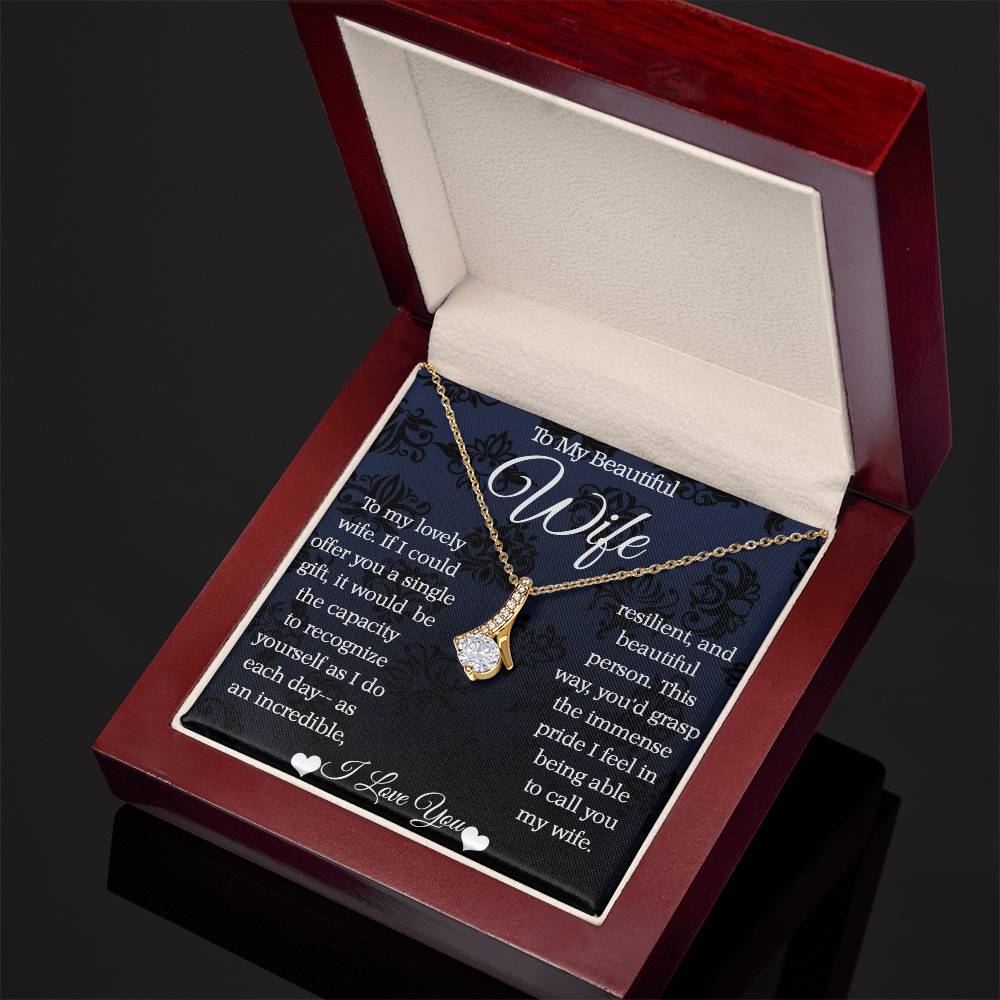 To My Beautiful Wife - Alluring Beauty Necklace - An incredible and resilient wife