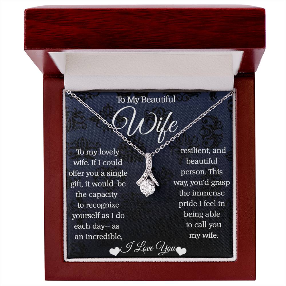 To My Beautiful Wife - Alluring Beauty Necklace - An incredible and resilient wife