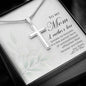 To My Mom - Stainless Cross Necklace - Forever enriches our lives