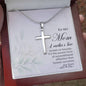 To My Mom - Stainless Cross Necklace - Forever enriches our lives