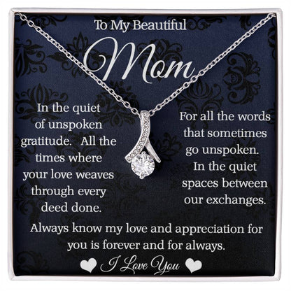 To My Mom - Alluring Beauty Necklace - Forever and Always