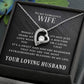 My Gorgeous Wife - Forever Love Necklace - Extraordinary Blessing