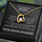 My Gorgeous Wife - Forever Love Necklace - Extraordinary Blessing